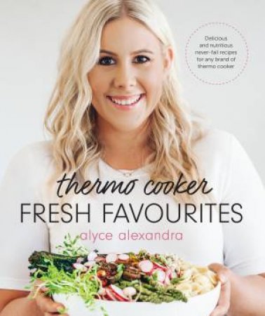 Thermo Cooker Favourites by Alyce Alexandra