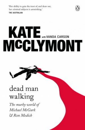 Dead Man Walking by Kate McClymont