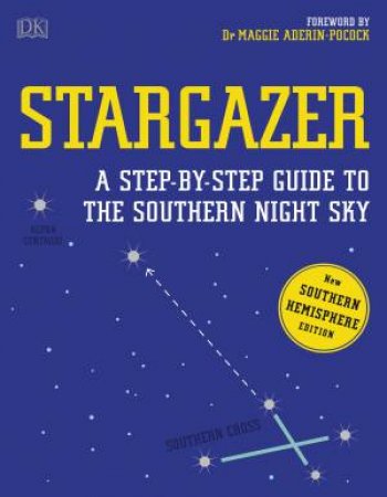 Stargazer: A Step-By-Step Guide To The Southern Night Sky by Various