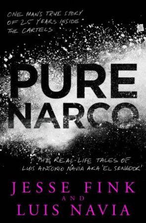 Pure Narco by Jesse Fink and Luis Navia