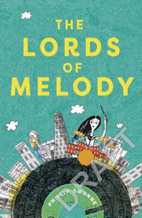 The Lords Of Melody by Phillip Gwynne