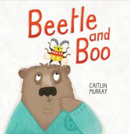 Beetle And Boo by Caitlin Murray