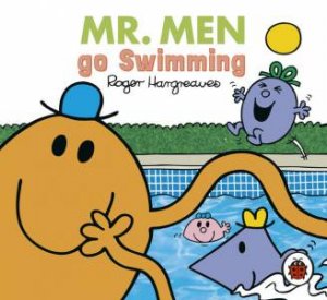 Mr Men and Little Miss: Mr Men Everyday: Mr Men Go Swimming by Roger Hargreaves