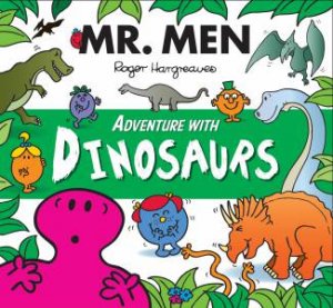 Mr Men Adventures: Dinosaurs by Roger Hargreaves