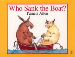 Who Sank the Boat? by Pamela Allen