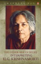 The Other Side Of Belief Interpreting UG Krishnamurti