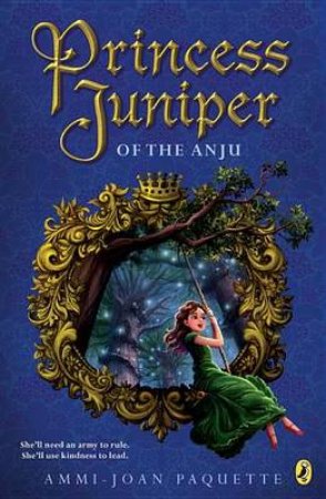 Princess Juniper Of The Anju by Ammi-Joan Paquette