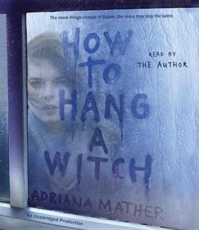 How To Hang A Witch by Adriana Mather