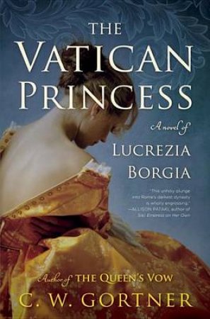 The Vatican Princess by C.  W. Gortner