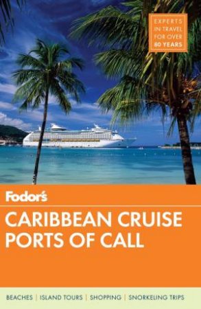 Fodor's Caribbean Cruise Ports Of Call by FODOR'S TRAVEL GUIDES