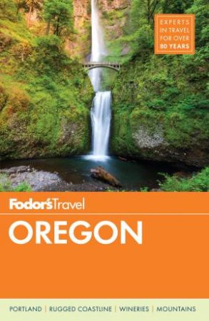 Fodor's Oregon by FODOR'S TRAVEL GUIDES