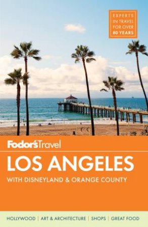 Fodor's Los Angeles by FODOR'S TRAVEL GUIDES