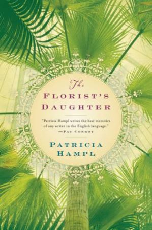 Florist's Daughter by HAMPL PATRICIA