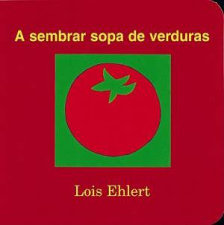 Sembrar Sopa De Verduras: Spanish Edition by EHLERT LOIS