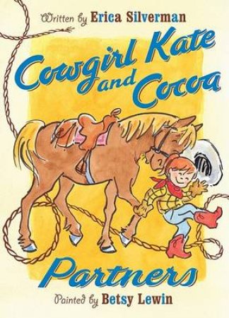 Cowgirl Kate and Cocoa: Partners by SILVERMAN ERICA