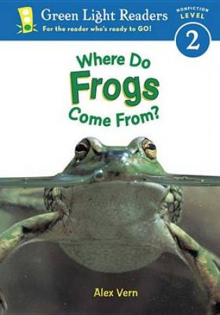 Where do Frogs Come From? by VERN ALEX