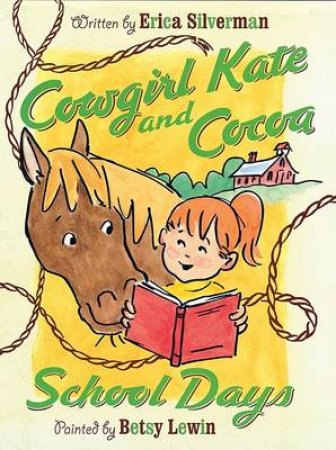 Cowgirl Kate and Cocoa: School Days by SILVERMAN ERICA