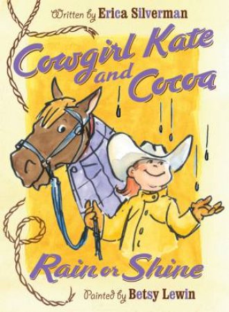 Cowgirl Kate and Cocoa: Rain or Shine by SILVERMAN ERICA