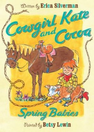 Cowgirl Kate and Cocoa: Spring Babies by SILVERMAN ERICA