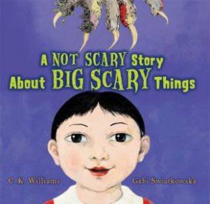 Not Scary Story About Big Scary Things by WILLIAMS C.K.