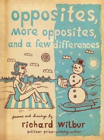 Opposites, More Opposites, and a Few Differences by WILBUR RICHARD