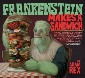 Frankenstein Makes a Sandwich by REX ADAM