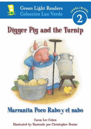 Digger Pig and the Turnip/marranita Poco Rabo Y El Nabo by COHEN CARON LEE