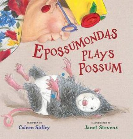 Epossumondas Plays Possum by SALLEY COLEEN