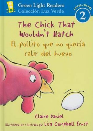 Chick that Wouldn't Hatch/el Pollito Que No Queria Salir Del Huevo by DANIEL CLAIRE