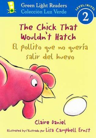 Chick that Wouldn't Hatch/el Pollito Que No Queria Salir Del Huevo by DANIEL CLAIRE