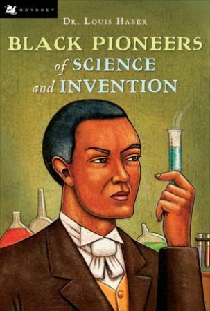 Black Pioneers of Science and Invention by HABER LOUIS