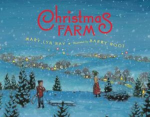 Christmas Farm by RAY MARY LYN