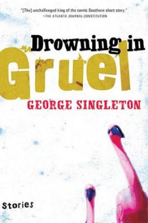 Drowning in Gruel by SINGLETON GEORGE