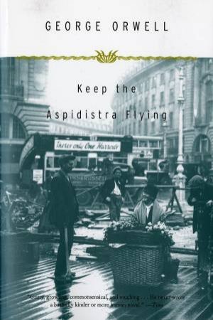 Keep The Aspidistra Flying by George Orwell