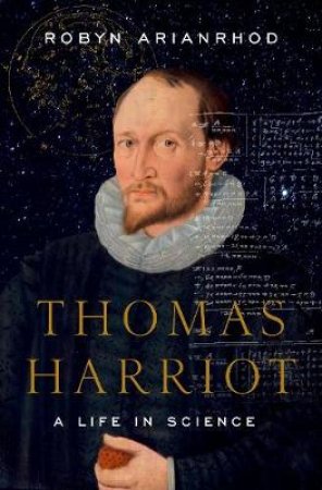 Thomas Harriot by Robyn Arianrhod