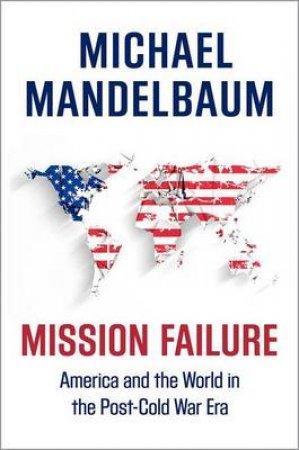 Mission Failure by Michael Mandelbaum