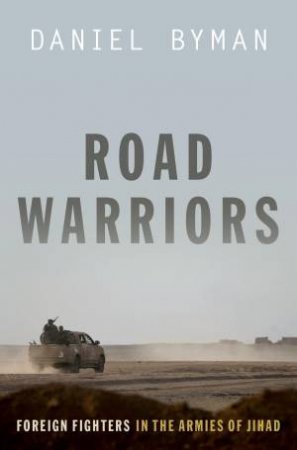 Road Warriors by Daniel Byman