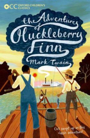 Oxford Children's Classics: The Adventures of Huckleberry Finn by Mark Twain