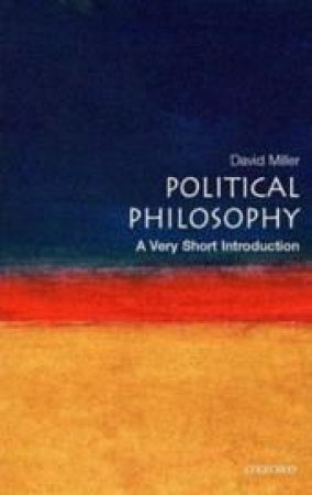 Political Philosophy: A Very Short Introduction by David Miller