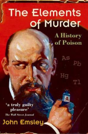 The Elements of Murder by John Emsley