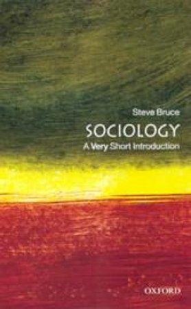 Sociology: A Very Short Introduction by Steve Bruce