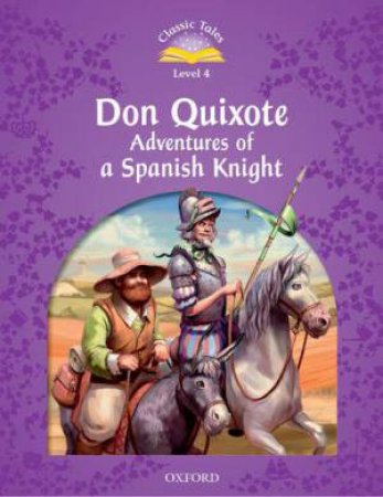 Don Quixote: Adventures of a Spanish Knight by Rachel Bladon