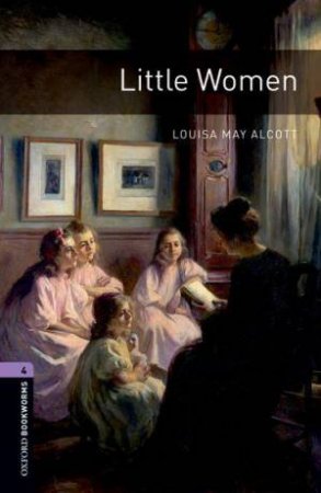 Oxford Bookworms Library: Level 4:: Little Women by Louisa May Alcott