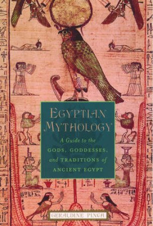 Egyptian Mythology by Geraldine Pinch