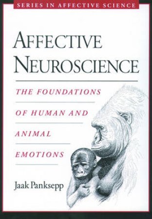 Affective Neuroscience by Jaak Panksepp