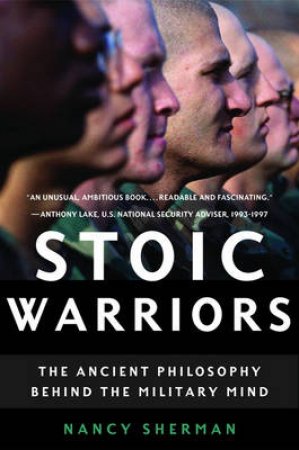 Stoic Warriors by Nancy Sherman