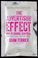 The Advertising Effect How to Change Behaviour