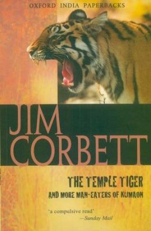 The Temple Tiger and More Man Eaters of Kumaon by Jim Corbett