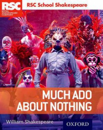 RSC School Shakespeare: Much Ado About Nothing by William Shakespeare