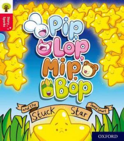 Pip, Lop, Mip, Bop and the Stuck Star by Jamie Smart